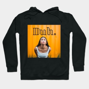 Duh. Hoodie